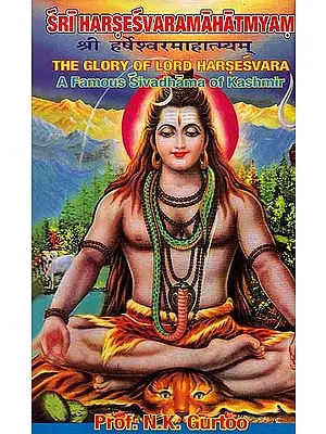 Sri Harsesvaramahatmyam - The Glory of Lord Haresvara: A Famous Sivadhama of Kashmir