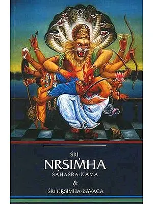 Sri Nrsimha (Narasimha) Sahasra Nama and Sri Nrsimha-Kavaca