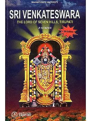 Sri Venkateswara: The Lord of Seven Hills, Tirupati