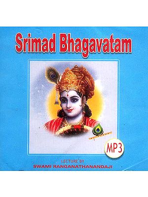 Srimad Bhagavatam (MP3): Lectures by Swami Ranganathanandaji