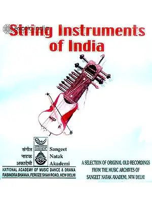 String Instruments of India (A Selection of Original Old Recordings From The Music Archieves Of Sangeet Natak Akademi, New Delhi) (Audio CD) | Sangeet Natak Akademi