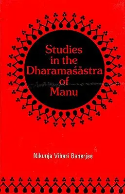 Studies in the Dharamasastra of Manu