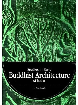 Study in Early BUDDHIST ARCHITECTURE of India