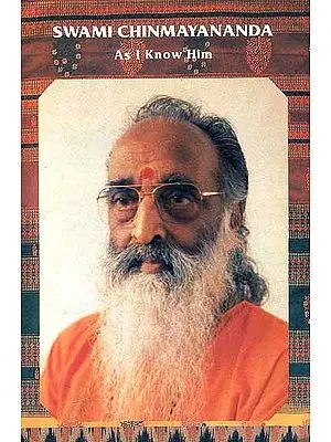 Swami Chinmayananda As I know Him