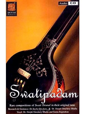 Swatipadam… Rare Composition Of Swati Tirunal In Their Original Tune (Audio CD)