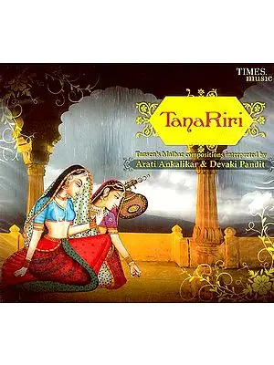 Tana Riri: Tansen's Malhar Compositions Interpreted (Audio CD)
