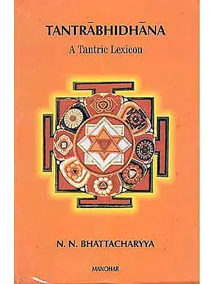Tantrabhidhana A Tantric Lexicon