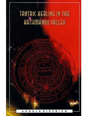 Tantric Healing in the Kathmandu Valley: A Comparative study of Hindu and Buddhist Spiritual Healing traditions in urban Nepalese Society