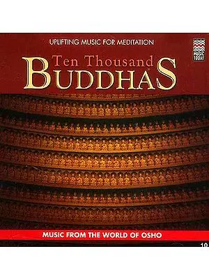 Ten Thousand Buddhas (Uplifting Music for Meditation) (Audio CD)