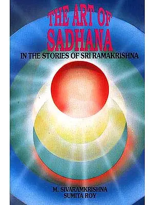 The Art of Sadhana in the Stories of Sri Ramakrishna