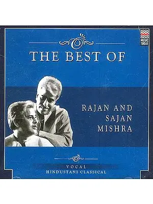 The Best of Rajan and Sajan Mishra: Vocal Hindustani Classical (Audio CD)