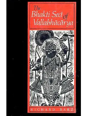 The Bhakti Sect of Vallabhacarya