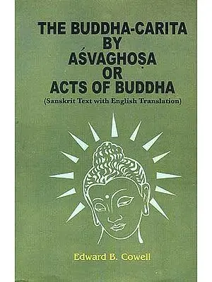The Buddha-Carita By Asvaghosa or Acts of Buddha