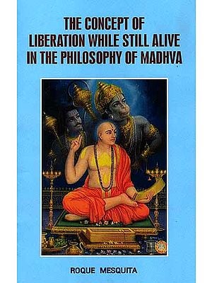 The Concept of Liberation While Still Alive In The Philosophy of Madhva