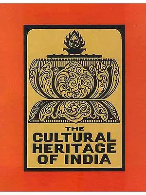 The Cultural Heritage of India (Volume VII The Arts)