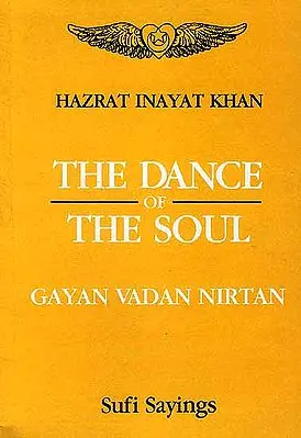 The Dance of the Soul: Gayan Vadan Nirtan (Sufi Sayings)