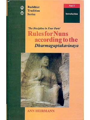 The Discipline in Four Parts Rules for Nuns according to the Dharmaguptakavinaya (3 Volumes)