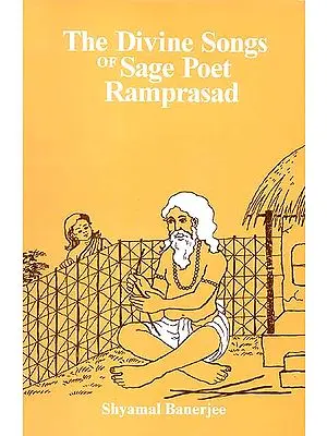 The Divine Songs of Sage Poet Ramprasad