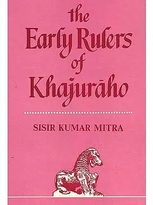 The Early Rulers Of Khajuraho