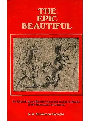 The Epic Beautiful: An English Verse Rendering of the Sundara Kanda of the Ramayana of Valmiki - An Old and Rare Book