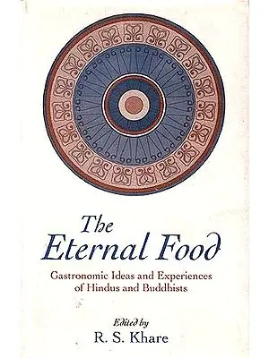 The Eternal Food: Gastronomic Ideas and Experiences of Hindus and Buddhists