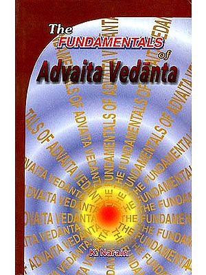 The Fundamentals of Advaita Vedanta