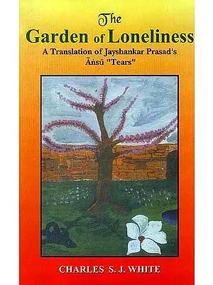 The Garden of Loneliness: A Translation of Jaishankar Prasad's Hindi Poem 'Ansu"
