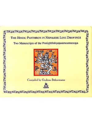 THE HINDU PANTHEON IN NEPALESE LINE DRAWING (Two Manuscripts of the Pratisthalaksanasarasamuccaya)
