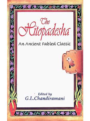 The Hitopadesha (An Ancient, Fabled Classic)