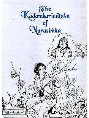 The Kadambarinataka of Narasimha (A Dramatic Version of Bana's Classic Kadambari)
