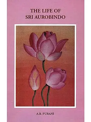 The Life of Sri Aurobindo