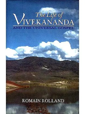 The Life of Vivekananda and The Universal Gospel: A Study of Mysticism and Action in Living India