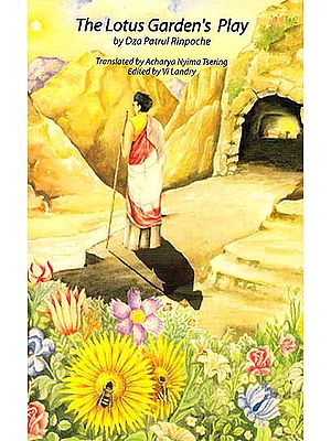 The Lotus Garden’s Play (By Dza Patrul Rinpoche)