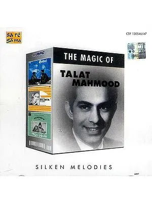 The Magic of Talat Mahmood (Silken Melodies): Set of Two Audio CDs
