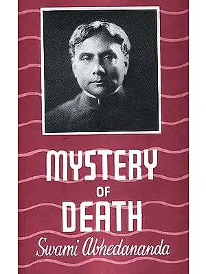 The Mystery of Death: A Study in the Philosophy and Religion of the Katha Upanishad