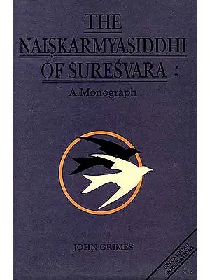 The Naiskarmya Siddhi of Suresvara: A Monograph