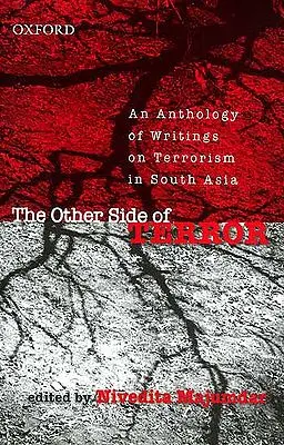 The Other Side of Terror (An Anthology of Writings on Terrorism in South Asia)