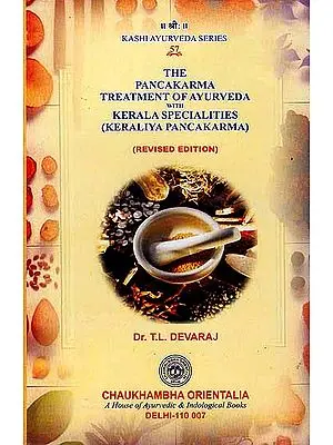 The Pancakarma Treatment of Ayurveda with Kerala Specialties (Keraliya Pancakarma), (Revised Edition)