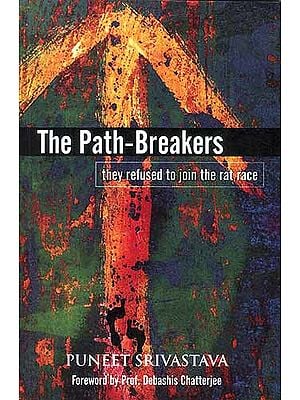 The Path Breakers: They Refused to Join the Rat Race