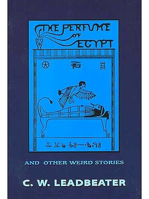 The Perfume of Egypt And Other Weird Stories
