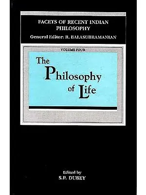 THE PHILOSOPHY OF LIFE: Facets of Recent Indian Philosophy