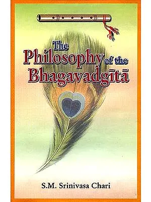 The Philosophy of the Bhagavadgita: A Study Based on the Evaluation of the Commentaries of Samkara, Ramanuja and Madhva