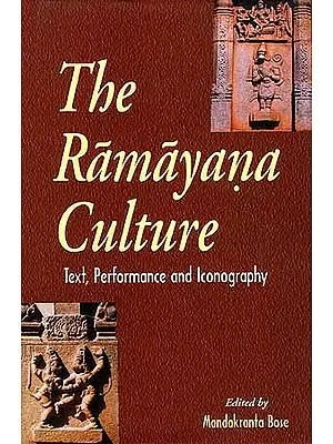 The Ramayana Culture: Text, Performance and Iconography
