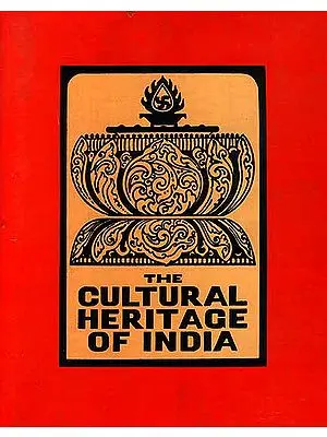 The Religions of India (Cultural Heritage of India Volume IV)