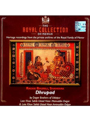 The Royal Collection of Mewar (Heritage Recordings from the Private Archives of the Royal Family of Mewar) Ragas: Bhupali, Shankara Dhrupad (Audio CD)