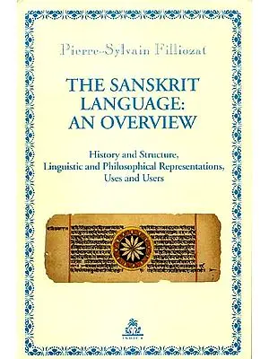 THE SANSKRIT LANGUAGE AN OVERVIEW (History and Structure, Linguistic and Philosophical Representations, Uses and Users.)