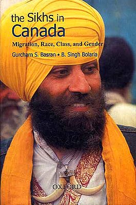 The Sikhs in Canada: Migration, Race, Class, and Gender