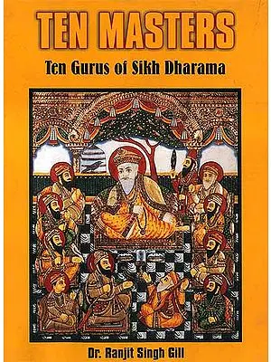 The Ten Masters (The Gurus of Sikh Dharma)