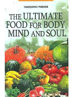 The Ultimate Food For Body, Mind and Soul