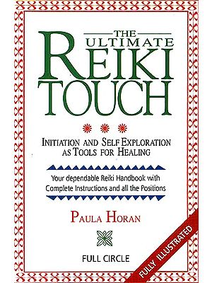 The Ultimate Reiki Touch: Initiation and Self-Exploration As Tools For Healing